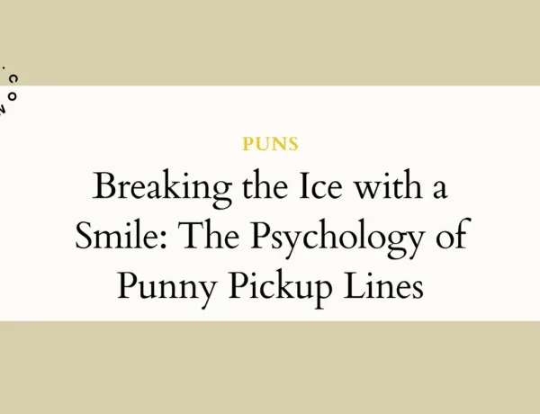 Breaking the Ice with a Smile The Psychology of Punny Pickup Lines