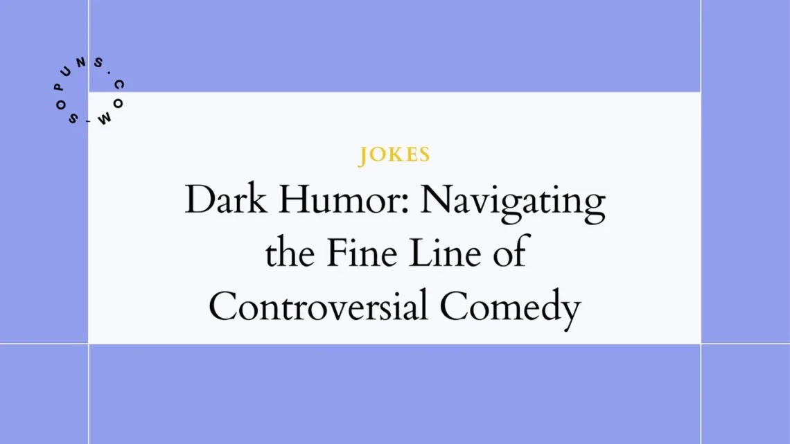 Dark Humor: Navigating the Fine Line of Controversial Comedy