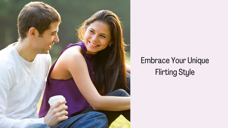Embrace Your Unique Flirting Style