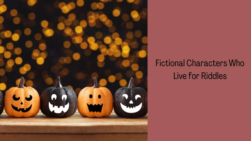 Fictional Characters Who Live for Riddles