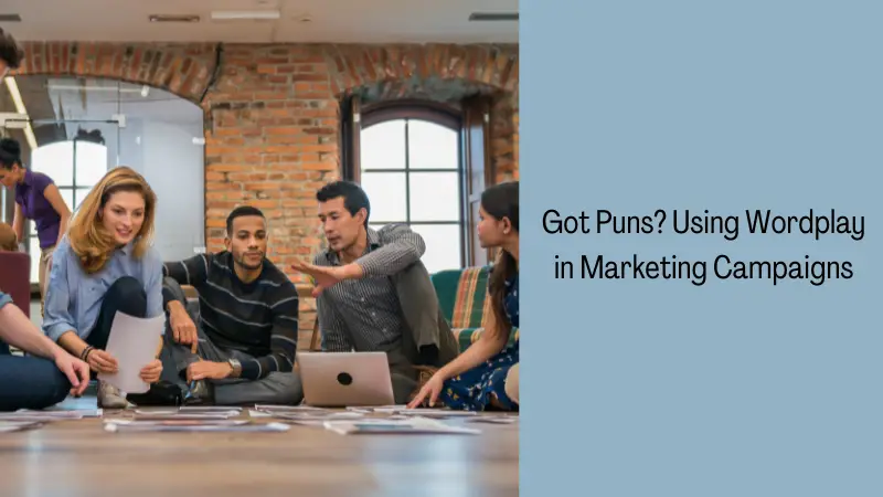 Got Puns? Using Wordplay in Marketing Campaigns