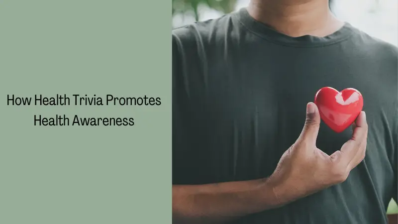 How Health Trivia Promotes Health Awareness