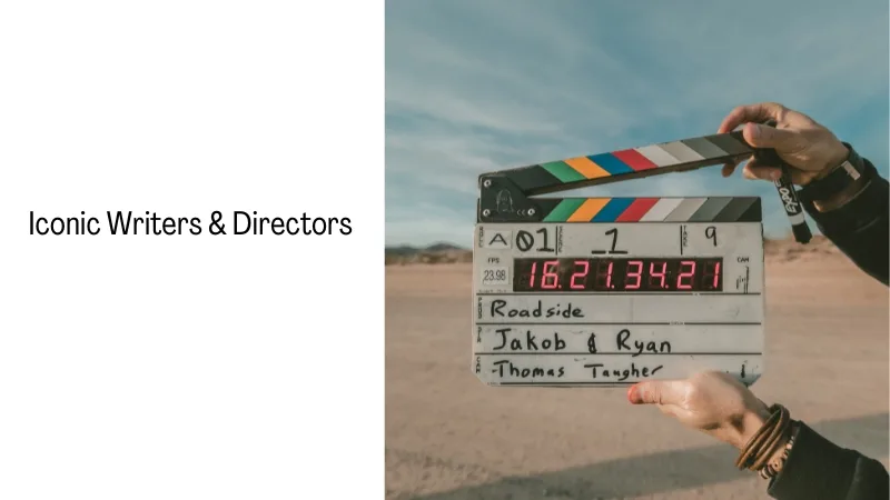 Iconic Writers & Directors