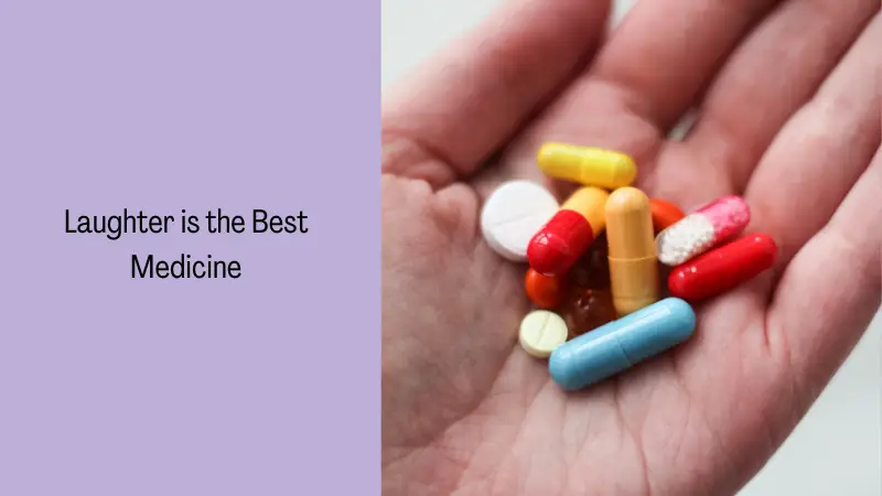 Laughter is the Best Medicine