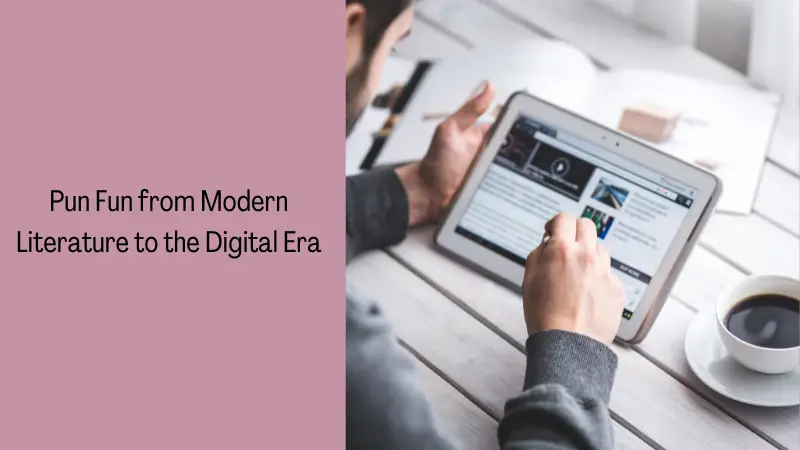 Pun Fun from Modern Literature to the Digital Era