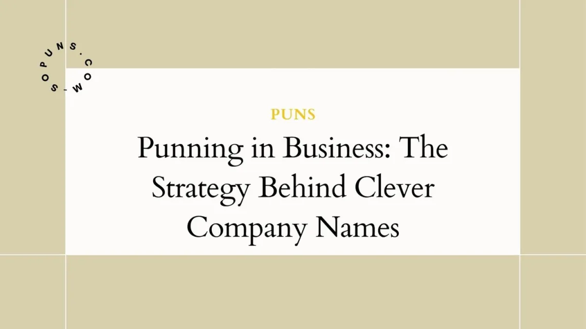 Punning in Business The Strategy Behind Clever Company Names