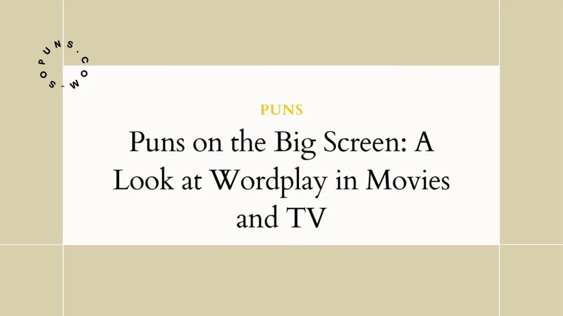 Puns on the Big Screen A Look at Wordplay in Movies and TV