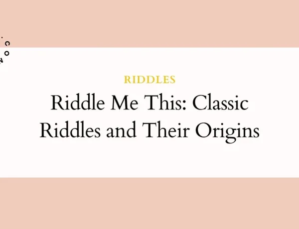 Riddle Me This Classic Riddles and Their Origins