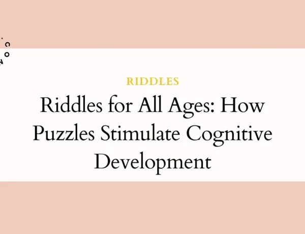 Riddles for All Ages How Puzzles Stimulate Cognitive Development
