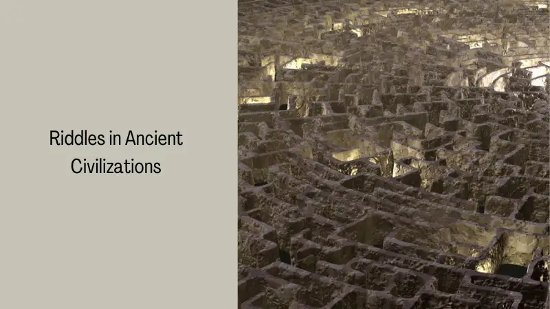 Riddles in Ancient Civilizations