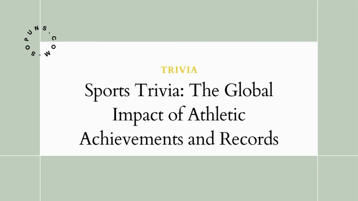 Sports Trivia: The Global Impact of Athletic Achievements and Records