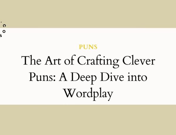 The Art of Crafting Clever Puns_ A Deep Dive into Wordplay