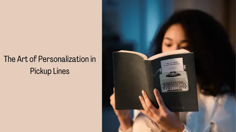The Art of Personalization in Pickup Lines