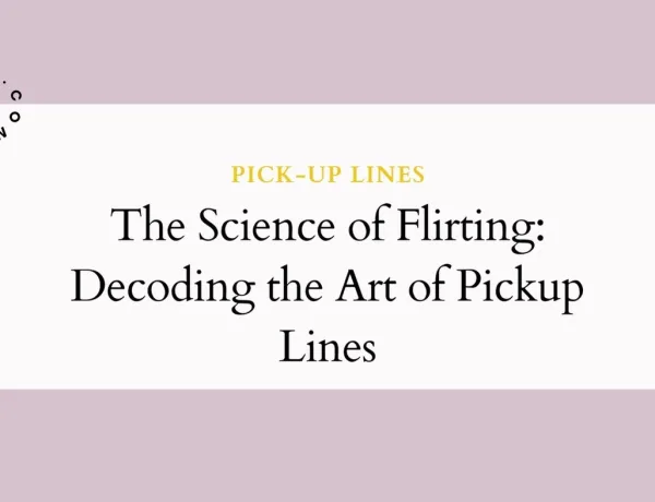 The Science of Flirting Decoding the Art of Pickup Lines