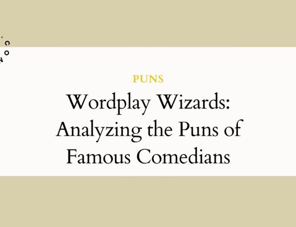 Wordplay Wizards Analyzing the Puns of Famous Comedians