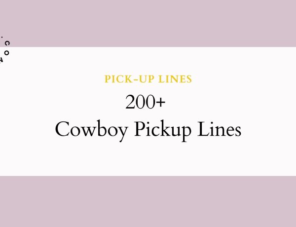200+ cowboy pickup lines