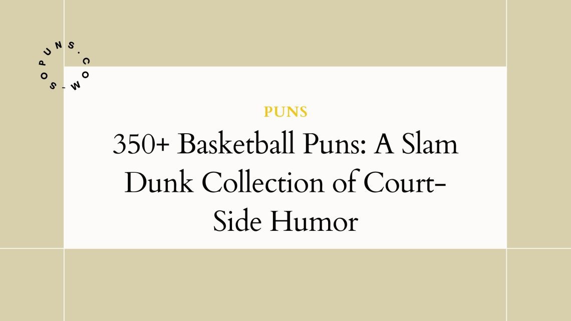 350+ Basketball Puns