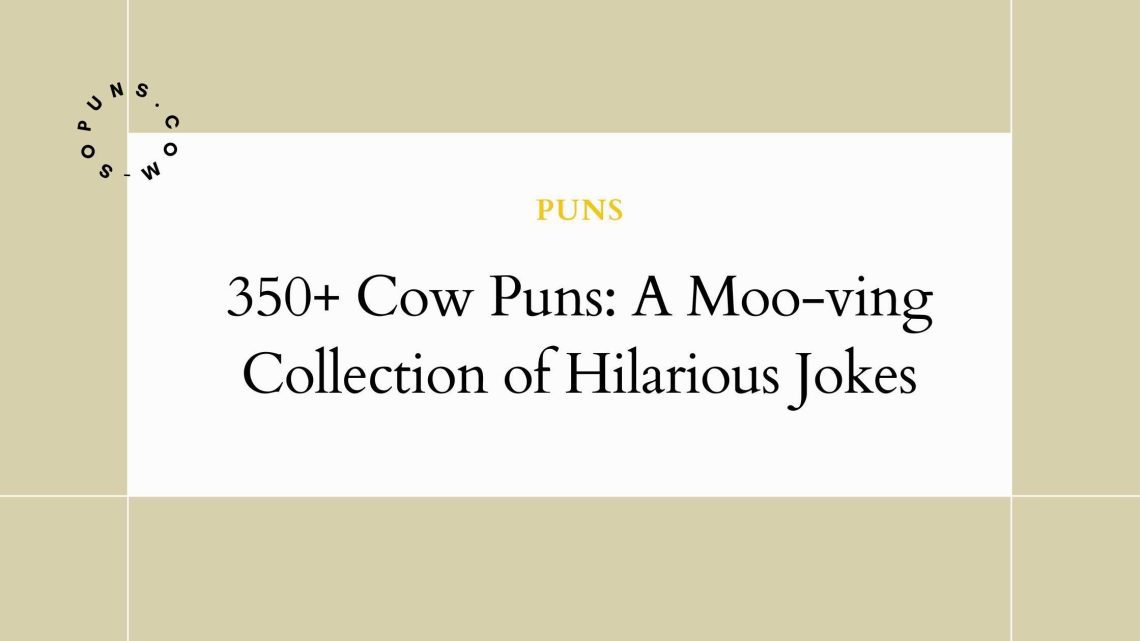 350+ Cow Puns
