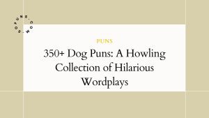 350+ Dog Puns