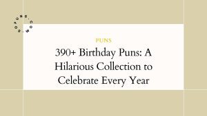 390+ Birthday Puns