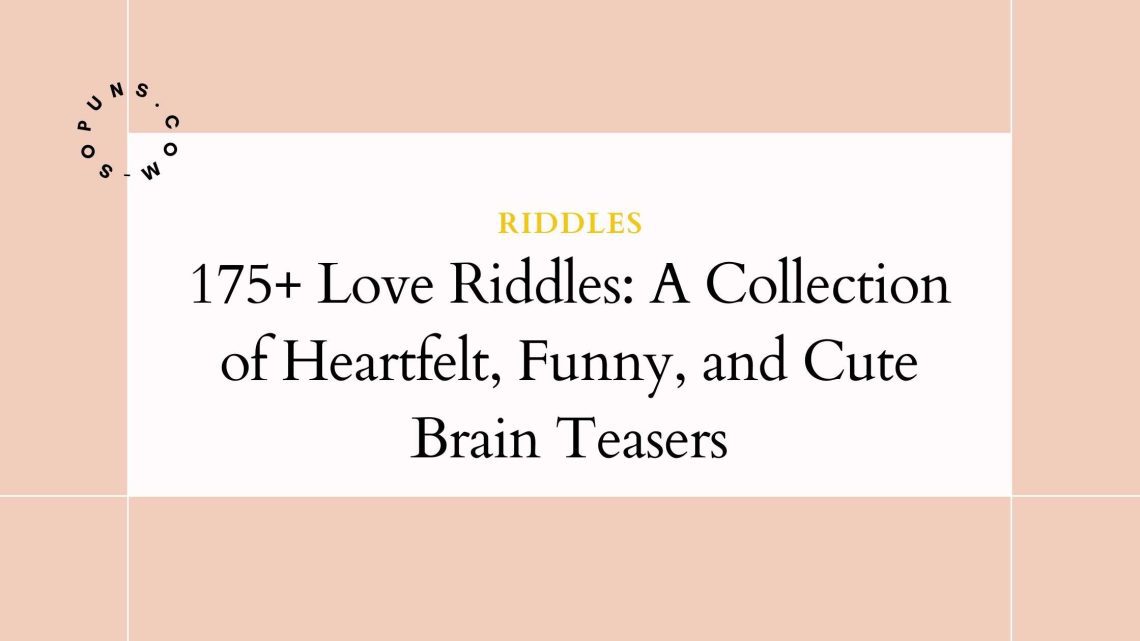 175+ Love Riddles