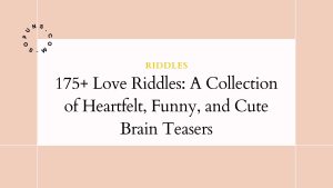 175+ Love Riddles