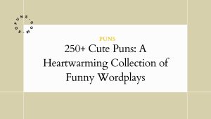250+ Cute Puns: A Heartwarming Collection of Funny Wordplays 250+ Cute Puns