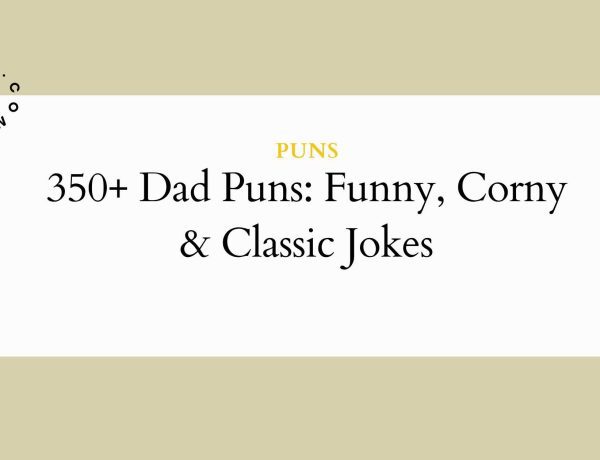 350+ Dad Puns