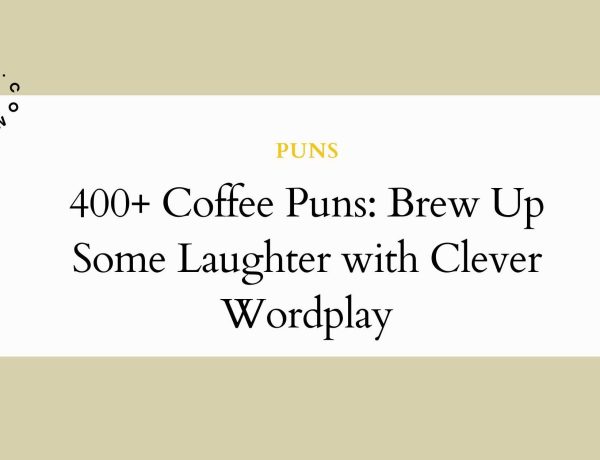400+ Coffee Puns