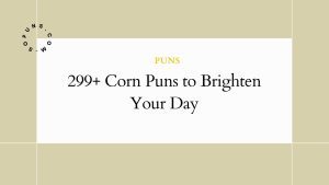 299+ Corn Puns