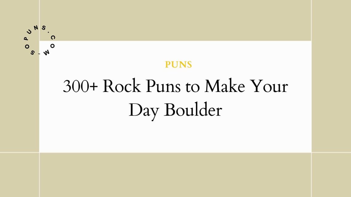 300+ Rock Puns
