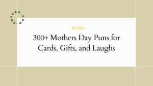 Mothers Day Puns for Cards, Gifts, and Laughs