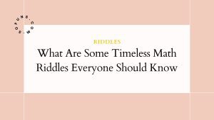 What Are Some Timeless Math Riddles Everyone Should Know