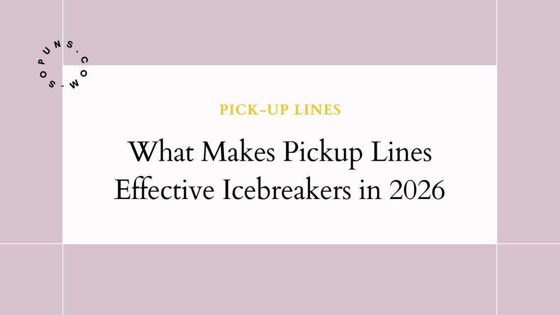 What Makes Pickup Lines Effective Icebreakers in 2026