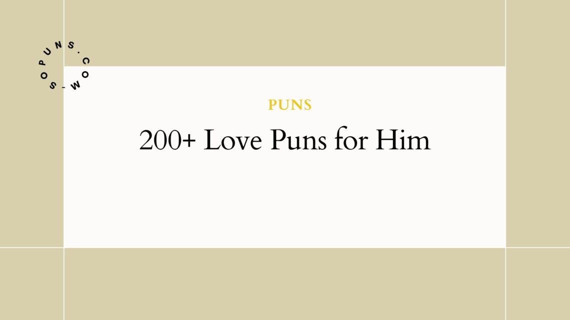 200+ Love Puns for Him